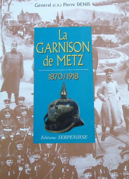 Couverture de « La Garnison de Metz de 1918 à 1944 »