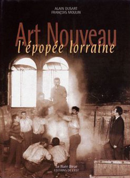 Couverture de « Art nouveau, épopée lorraine »