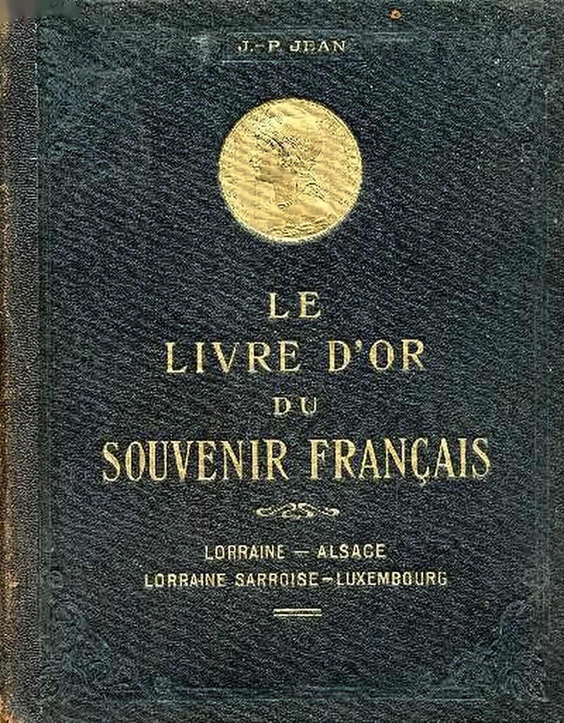 Couverture de « Le Livre d'or du Souvenir Français : Lorraine, Alsace, Luxembourg, Lorraine sarroise »