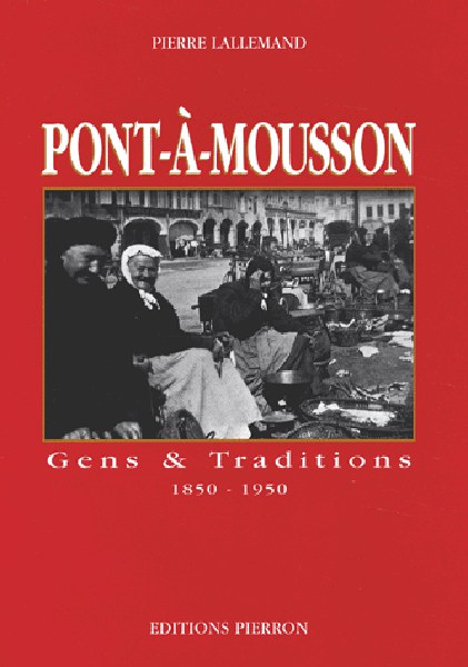 Couverture de « Pont-à-Mousson, gens et traditions »