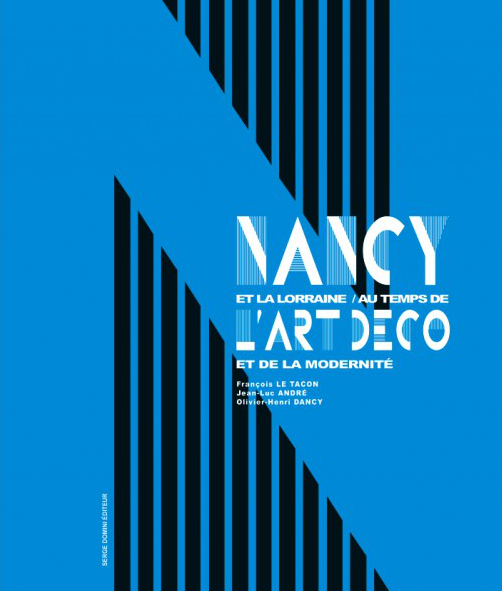 Couverture de « Nancy et la Lorraine au temps de l'Art déco et de la modernité »